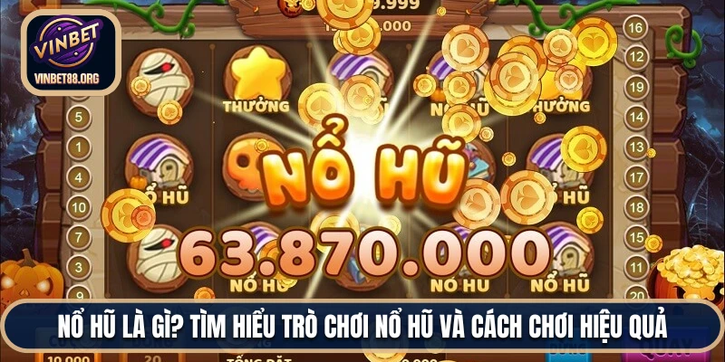 Nổ Hũ Là Gì
